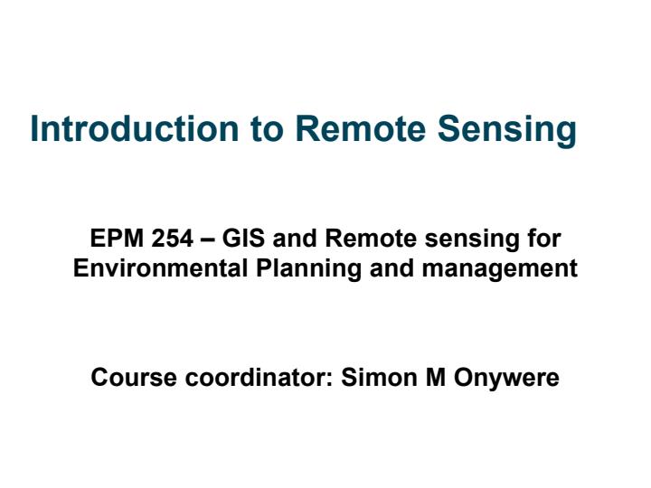 Page 1 – EPM 254: Introduction to Remote Sensing Notes (In PowerPoint Slides) – Kenyaplex