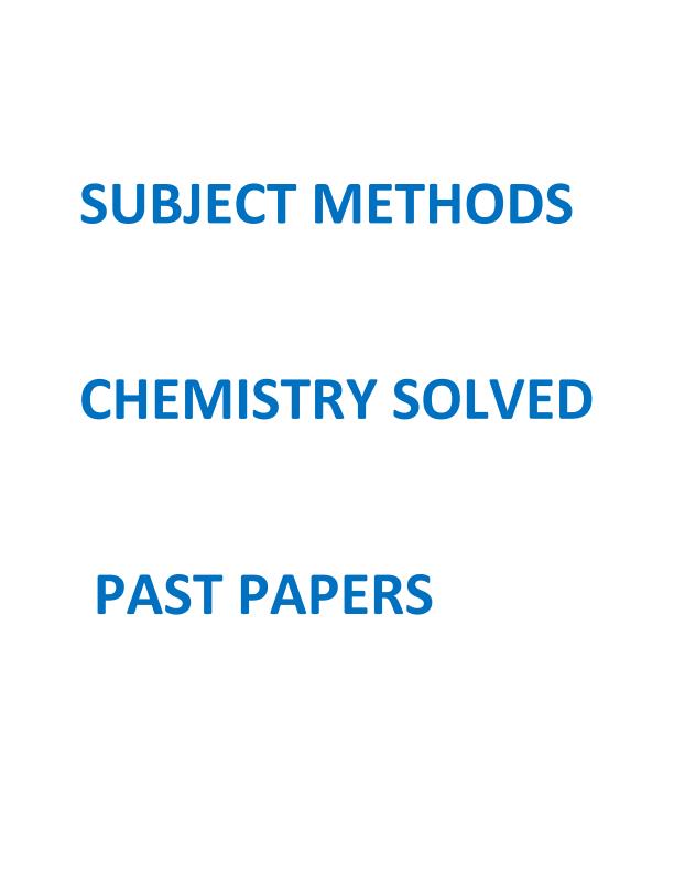 Page 1 – Subject Methods Chemistry Solved Past Papers: Questions and Answers – Kenyaplex