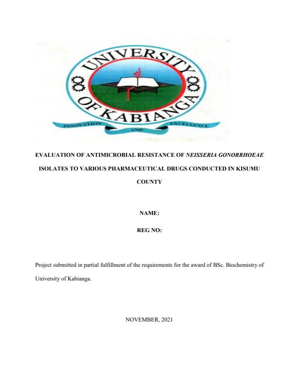 Page 1 – Evaluation of antimicrobial resistance of Neisseria gonorrhoeae isolates to various pharmaceutical drugs conducted in Kisumu County – Kenyaplex