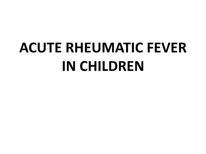 Page 1 – Acute Rheumatic Fever in Children Notes – Kenyaplex