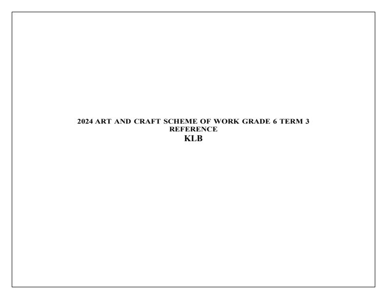 2024 Grade 6 KLB Art and Craft schemes of work term 3 12193