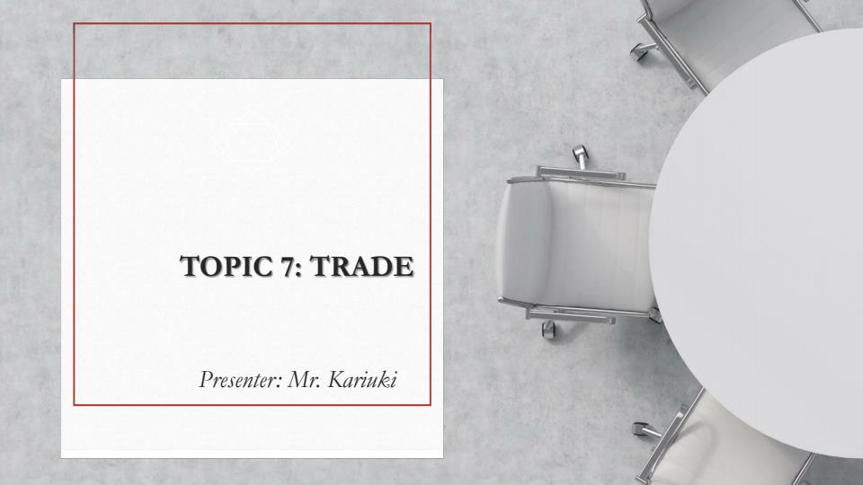 Page 1 – Form 4 Geography PowerPoint Notes on Trade – Kenyaplex