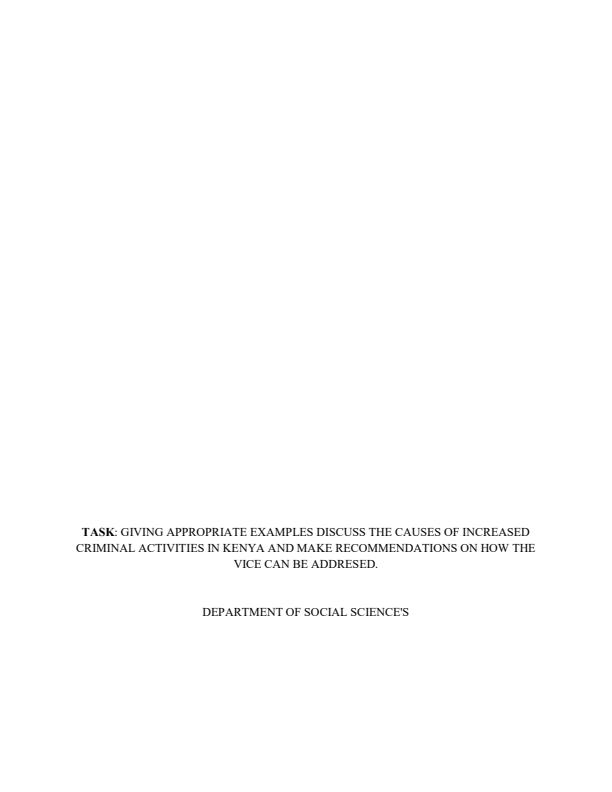 Page 1 – Giving appropriate examples discuss the causes of increased criminal activities in Kenya and make recommendations on how the vice can be addressed. – Kenyaplex