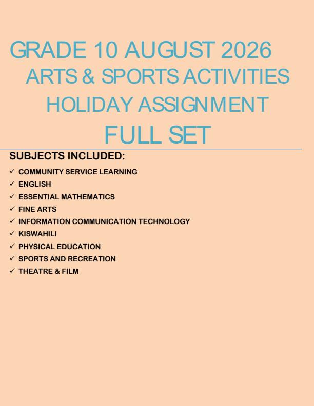 Page 1 – Grade 10 August 2026 Arts & Sports Activities Holiday Assignment - Full Set – Kenyaplex