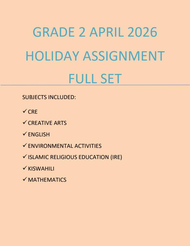 Page 1 – Grade 2 April 2026 Holiday Assignment - Full Set – Kenyaplex