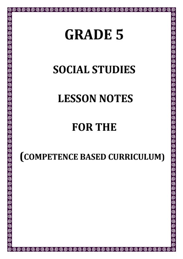 Page 1 – Grade 5 Social Studies Activities Lesson Notes Term 1, Term 2, Term 3 – Kenyaplex