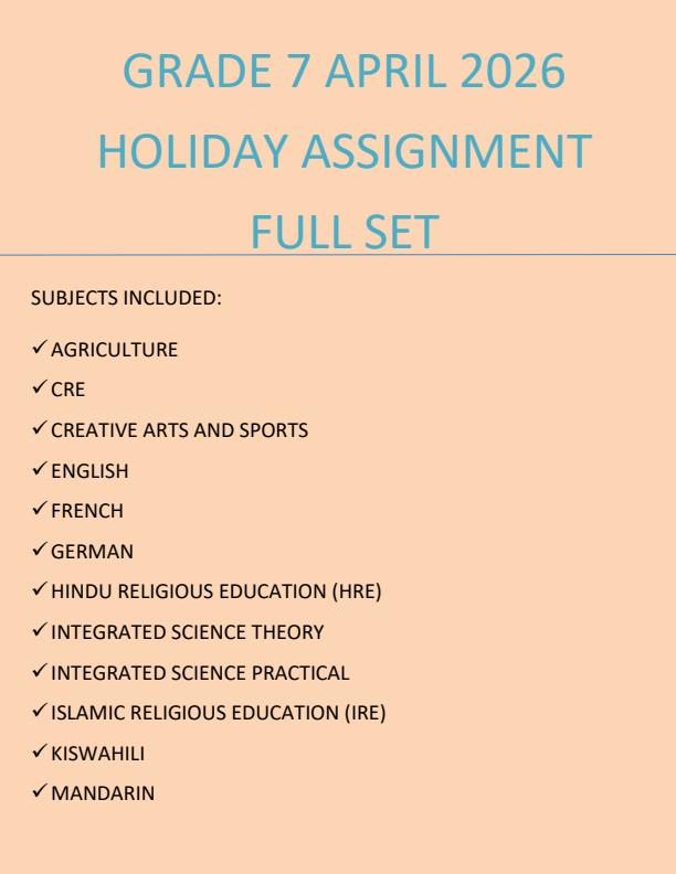 Page 1 – Grade 7 April 2026 Holiday Assignment - Full Set – Kenyaplex