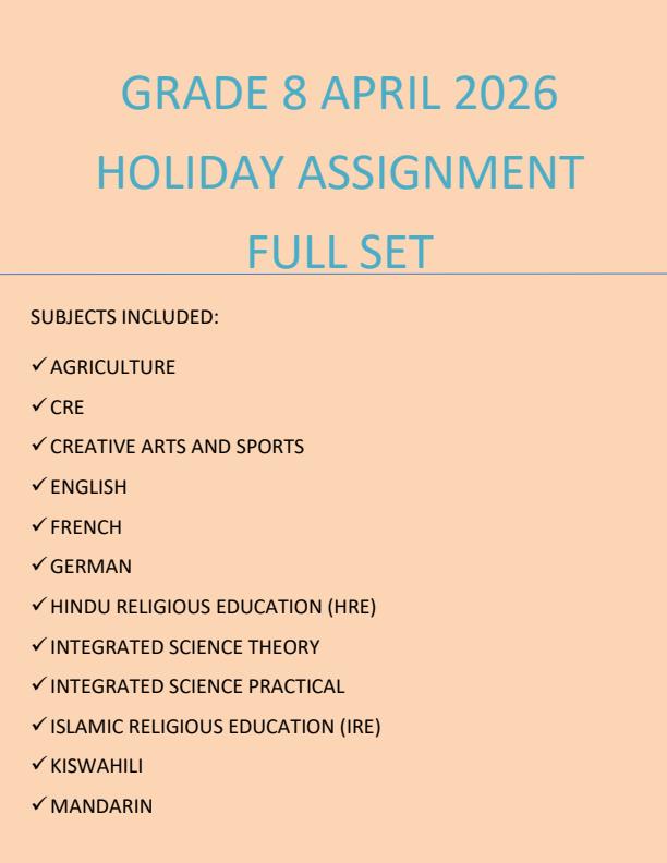 Page 1 – Grade 8 April 2026 Holiday Assignment - Full Set – Kenyaplex