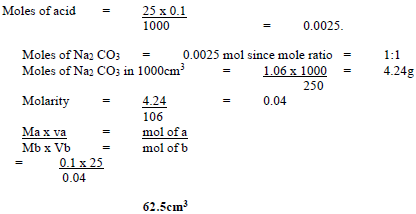If 25 0cm3 Of 0 1 M H2so4 Solution Neutralized A Solution Containing 1 06g Of Sodium Carbonate In 250cm3 Of Solution Calculate The Molarity And Volume Of